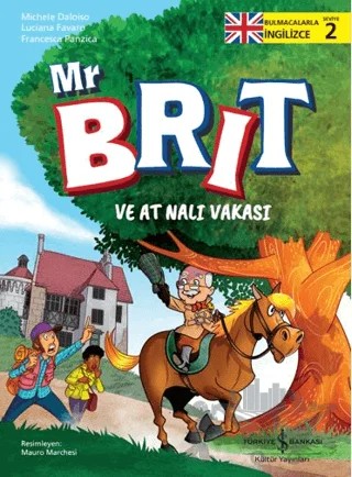 Mr Brit ve At Nalı Vakası – Michele Daloiso, Luciana Favaro, Francesca Panzica – İş Bankası Kültür Yayınları kitap kapağı
