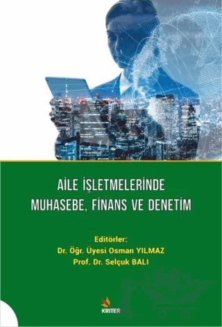 Aile İşletmelerinde Muhasebe, Finans ve Denetim – Osman Yılmaz, Selçuk Balı – Kriter Yayınları kitap kapağı