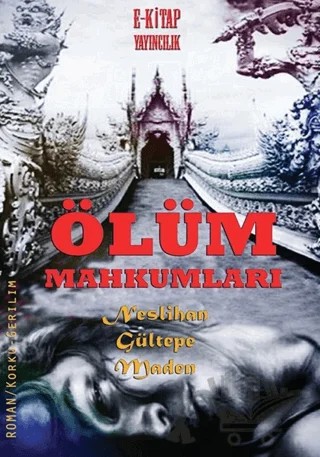 Ölüm Mahkumları – Neslihan Gültepe Maden – E-Kitap Yayıncılık kitap kapağı