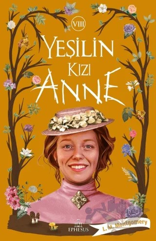 Yeşilin Kızı Anne 8 – L. M. Montgomery, Lucy Maud Montgomery – Ephesus Yayınları kitap kapağı