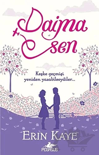 Daima Sen – Erin Kaye – Pegasus Yayınları kitap kapağı