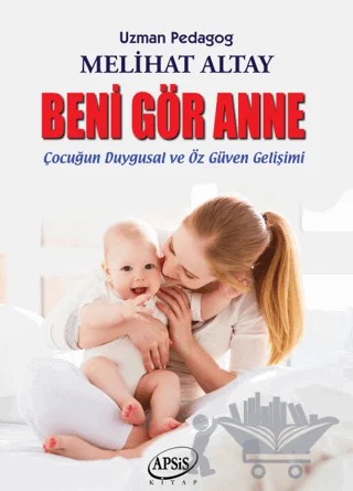 Beni Gör Anne – Melihat Altay – Apsis Kitap kitap kapağı
