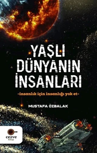 Yaşlı Dünyanın İnsanları – Mustafa Özbalak – Cezve Kitap kitap kapağı