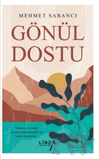 Gönül Dostu – Mehmet Sabancı – Linza Yayınları kitap kapağı