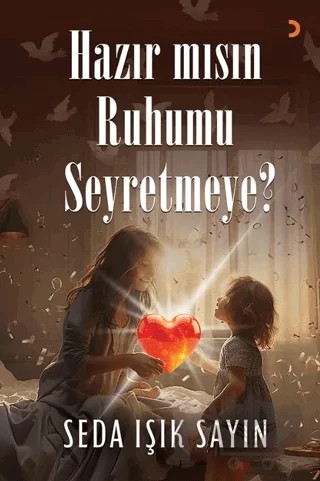 Hazır mısın Ruhumu Seyretmeye? – Seda Işık Sayın – Cinius Yayınları kitap kapağı