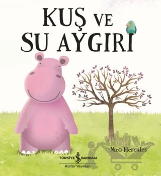 Kuş ve Su Aygırı – Nico Hercules – İş Bankası Kültür Yayınları kitap kapağı