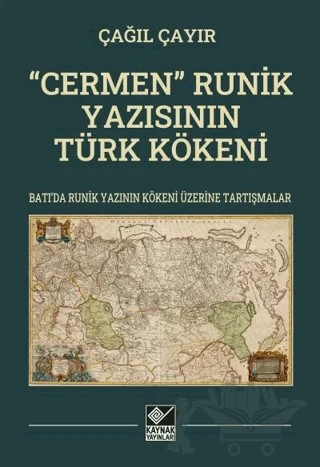 “Cermen” Runik Yazısının Türk Kökeni – Çağıl Çayır – Kaynak Yayınları kitap kapağı
