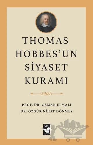 Thomas Hobbes’un Siyaset Kuramı – Osman Elmalı, Özgür Nihat Dönmez – Arı Sanat Yayınevi kitap kapağı