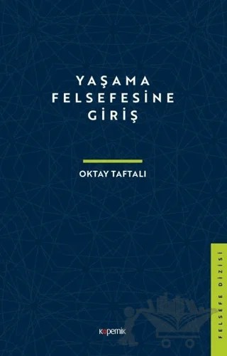 Yaşama Felsefesine Giriş – Oktay Taftalı – Kopernik Kitap kitap kapağı