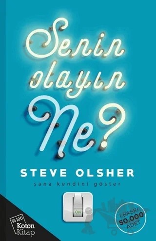 Senin Olayın Ne? – Steve Olsher – Koton Kitap kitap kapağı