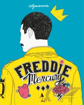 Freddie Mercury - Bir Biyografi – Alfonso Casas – A7 Kitap kitap kapağı