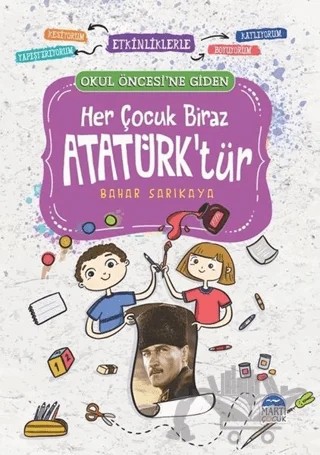 Her Çocuk Biraz Atatürk’tür – Bahar Sarıkaya – Martı Çocuk Yayınları kitap kapağı