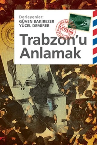 Trabzon’u Anlamak – Derleme – İletişim Yayınevi kitap kapağı