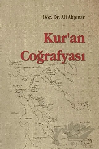 Kur’an Coğrafyası – Ali Akpınar – Fecr Yayınları kitap kapağı