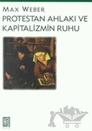 Protestan Ahlakı ve Kapitalizmin Ruhu – Max Weber – Hil Yayınları kitap kapağı