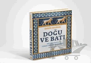 Doğu ve Batı (Ciltli) – Ekrem Akurgal – Kronik Kitap kitap kapağı