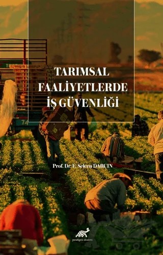 Tarımsal Faaliyetlerde İş Güvenliği – E. Selcen Darçın – Paradigma Akademi Yayınları kitap kapağı