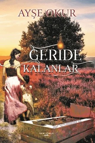 Geride Kalanlar – Ayşe Okur – Sokak Kitapları Yayınları kitap kapağı