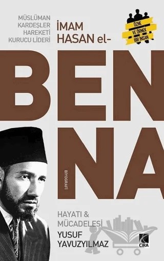 Müslüman Kardeşler Hareketi Kurucu Lideri İmam Hasan El Benna – Yusuf Yavuzyılmaz – Çıra Yayınları kitap kapağı