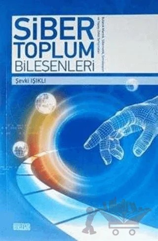 Siber Toplum Bileşenleri – Şevki Işıklı – Birleşik Yayınevi kitap kapağı
