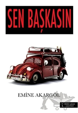 Sen Başkasın – Emine Akargöl – İkinci Adam Yayınları kitap kapağı