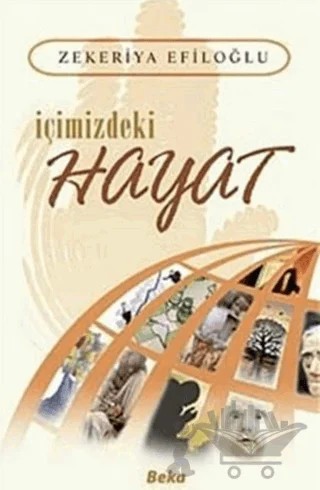 İçimizdeki Hayat – Zekeriya Efiloğlu – Beka Yayınları kitap kapağı