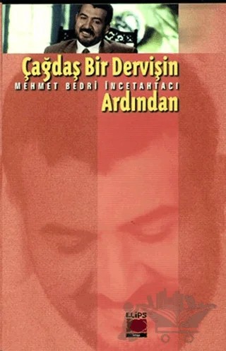 Çağdaş Bir Dervişin Ardından – Mehmet Bedri İncetahtacı – Elips Kitap kitap kapağı