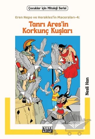 Eren Nepo ve Herakles’in Maceraları 4 - Tanrı Ares’in Korkunç Kuşları – Nesli Han – Kule Kitap kitap kapağı