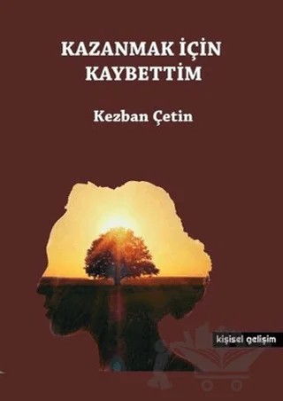 Kazanmak İçin Kaybettim – Kezban Çetin – Odessa Yayınevi kitap kapağı