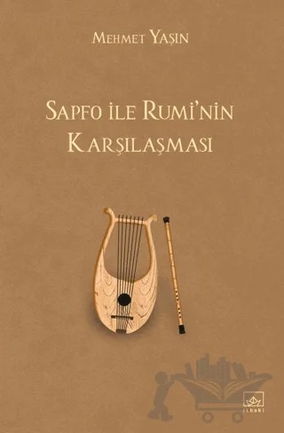 Sapfo ile Rumi'nin Karşılaşması – Mehmet Yaşın – İthaki Yayınları kitap kapağı