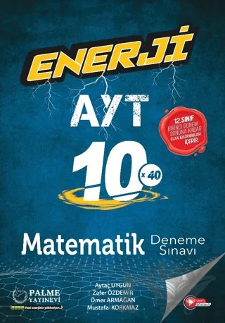 Enerji AYT Matematik 10 Deneme Sınavı – Aytaç Uygun, Zafer Özdemir, Ömer Armağan, Mustafa Korkmaz – Palme Yayınları kitap kapağı