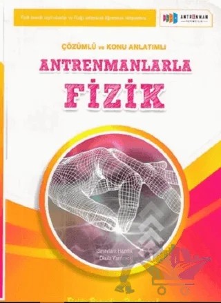 Antrenmanlarla Fizik Çözümlü ve Konu Anlatımlı Antrenmanlarla Matematik Yayıncılık – Fahrettin Uğur, Zafer Darılmaz, Kürşat Uygun – Antrenmanlarla Matematik Yayıncılık kitap kapağı