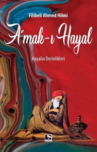 Amak-ı Hayal – Filibeli Ahmet Hilmi Efendi – Çınaraltı Yayınları kitap kapağı
