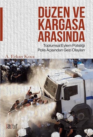 Düzen ve Kargaşa Arasında – A. Erkan Koca – Atıf Yayınları kitap kapağı