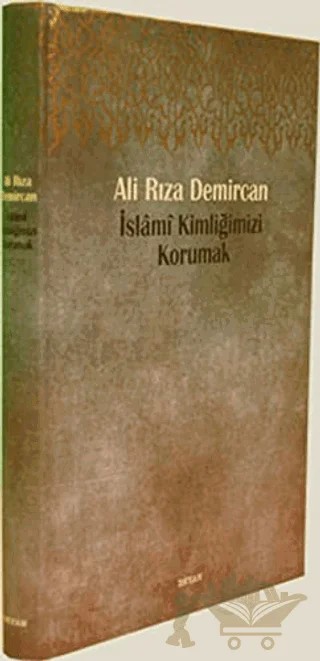 İslami Kimliğimizi Korumak – Ali Rıza Demircan – Beyan Yayınları kitap kapağı