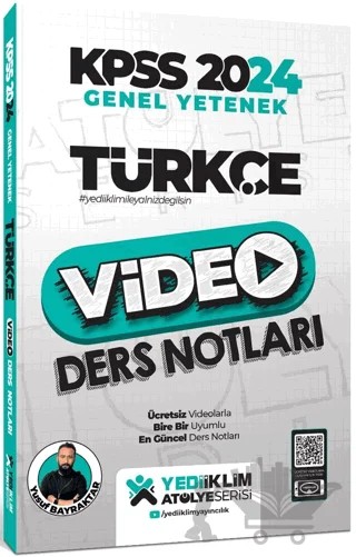 2024 KPSS Atölye Serisi Türkçe Video Ders Notları – Yusuf Bayraktar – Yediiklim Yayınları kitap kapağı