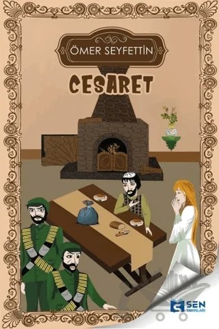 Cesaret – Ömer Seyfettin – Sen Yayınları kitap kapağı