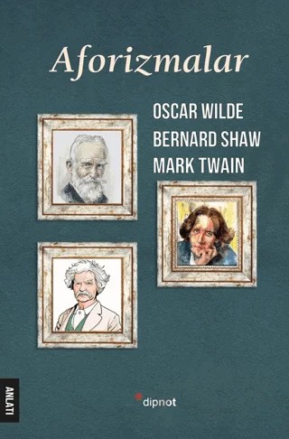 Aforizmalar – Oscar Wılde, Bernard Shaw, Mark Twaın – Dipnot Yayınları kitap kapağı