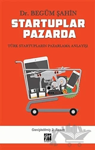 Startuplar Pazarda – Begüm Şahin – Gazi Kitabevi kitap kapağı