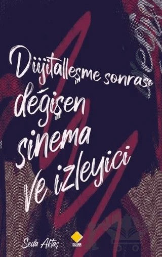 Dijitalleşme Sonrası Değişen Sinema ve İzleyici – Seda Aktaş – Duvar Kitabevi kitap kapağı
