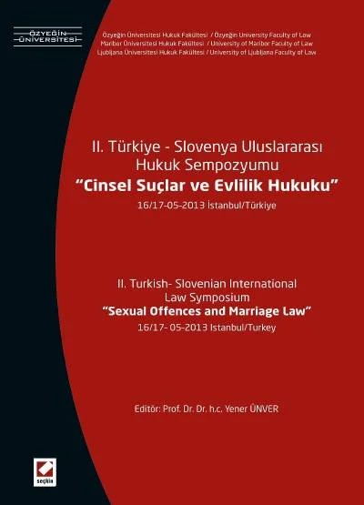 II. Türkiye – Slovenya Uluslararası Hukuk Sempozyumu, Cinsel Suçlar ve Evlilik Hukuku – Yener Ünver – Seçkin Yayıncılık kitap kapağı