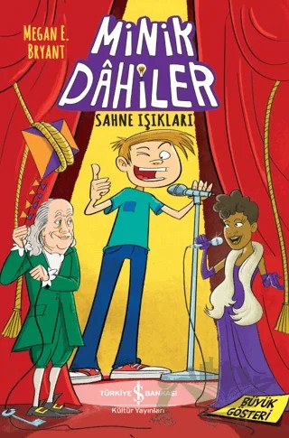 Sahne Işıkları - Minik Dahiler – Megan E. Bryant – İş Bankası Kültür Yayınları kitap kapağı