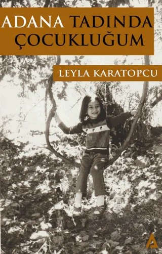 Adana Tadında Çocukluğum – Leyla Karatopcu – Kanon Kitap kitap kapağı