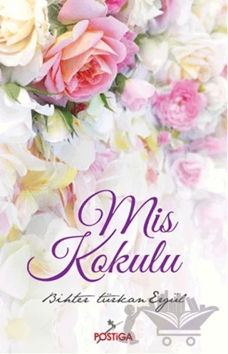 Mis Kokulu – Bihter Türkan Ergül – Postiga Yayınları kitap kapağı