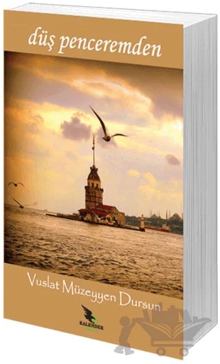Düş Penceremden – Vuslat Müzeyyen Dursun – Kalender Yayınevi kitap kapağı
