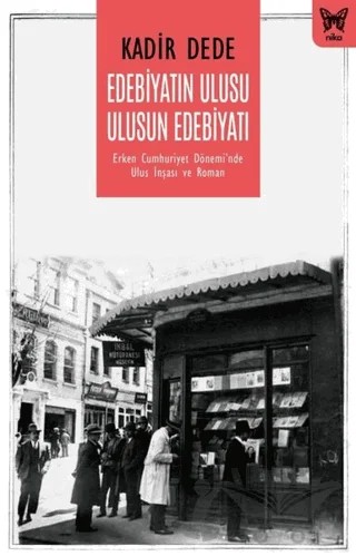 Edebiyatın Ulusu Ulusun Edebiyatı – Kadir Dede – Nika Yayınevi kitap kapağı