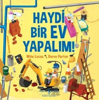 Haydi Bir Ev Yapalım! – Mike Lucas – İş Bankası Kültür Yayınları kitap kapağı