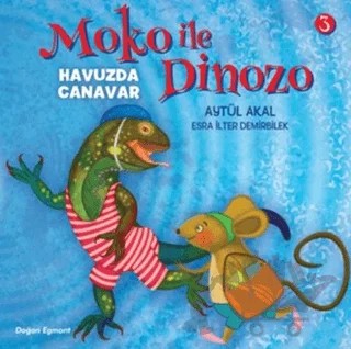 Moko ile Dinozo 3 - Havuzda Canavar – Aytül Akal – Doğan Egmont Yayıncılık kitap kapağı