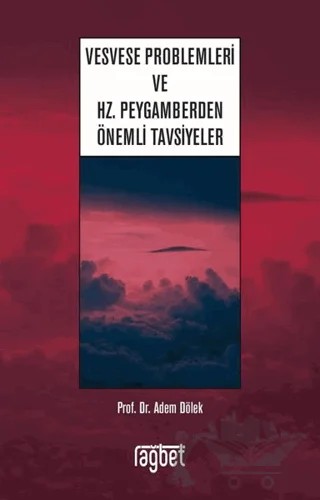 Vesvese Problemleri ve Hz. Peygamberden Önemli Tavsiyeler – Adem Dölek – Rağbet Yayınları kitap kapağı