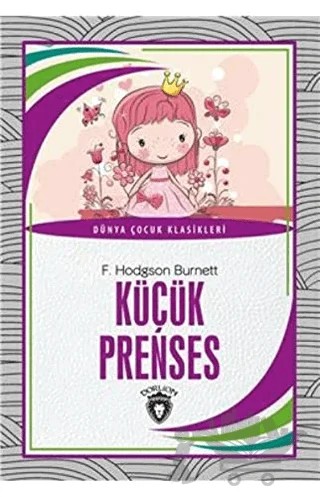 Küçük Prenses - Dünya Çocuk Klasikleri – F. Hodgson Burnett – Dorlion Yayınları kitap kapağı